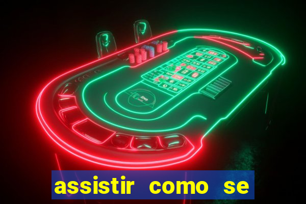 assistir como se tornar um conquistador